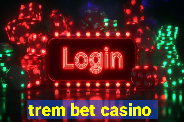 trem bet casino