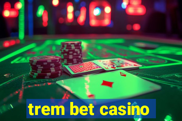 trem bet casino