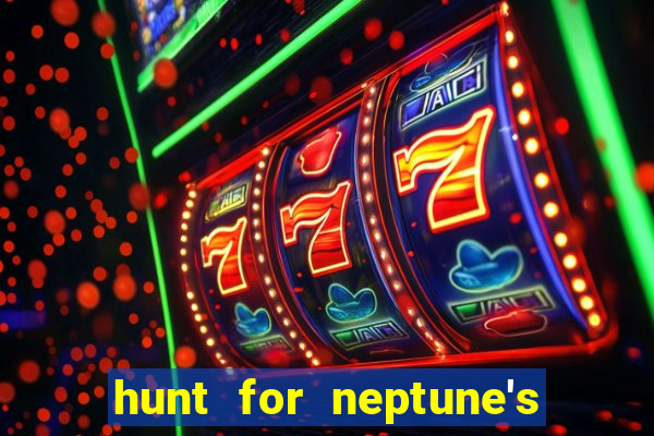 hunt for neptune's gold slot machine tips