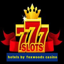 hotels by foxwoods casino