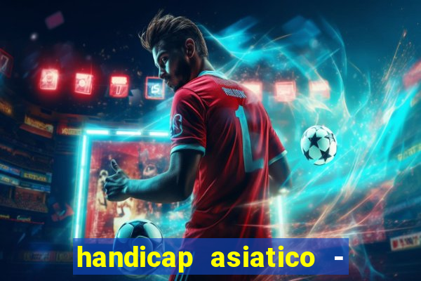 handicap asiatico - 0 5