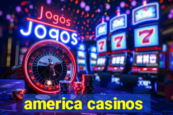 america casinos