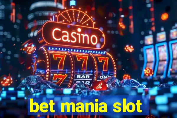 bet mania slot