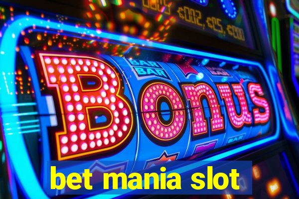 bet mania slot