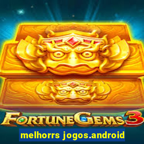 melhorrs jogos.android