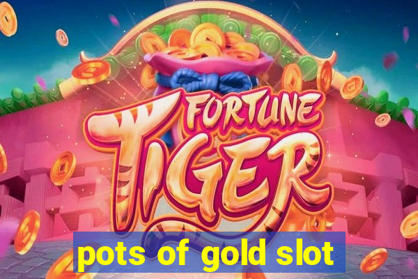 pots of gold slot