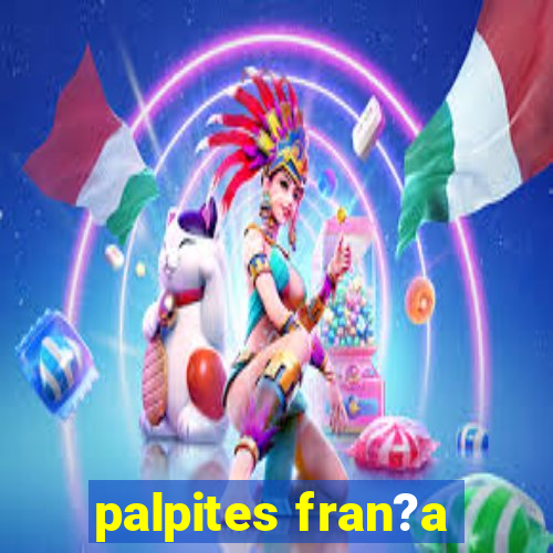 palpites fran?a