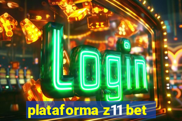 plataforma z11 bet