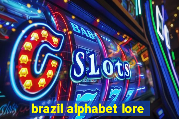 brazil alphabet lore