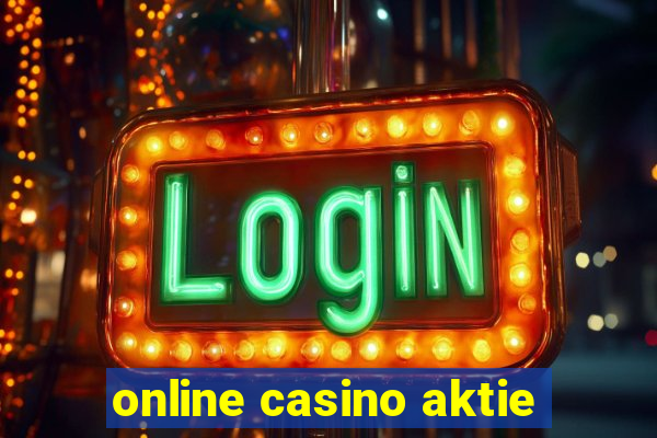 online casino aktie