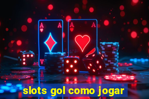 slots gol como jogar