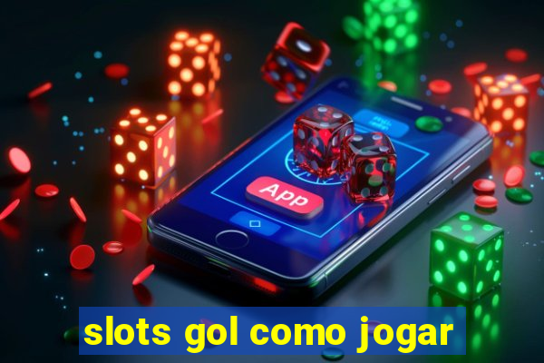 slots gol como jogar