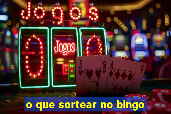 o que sortear no bingo