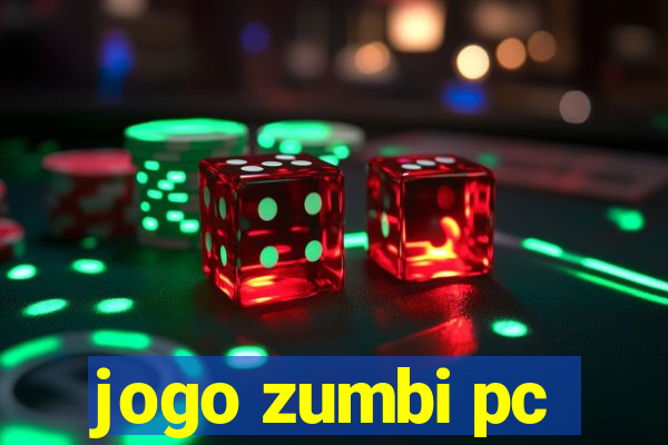 jogo zumbi pc