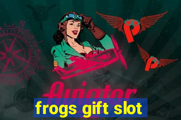 frogs gift slot