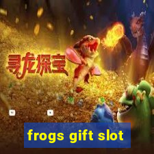 frogs gift slot