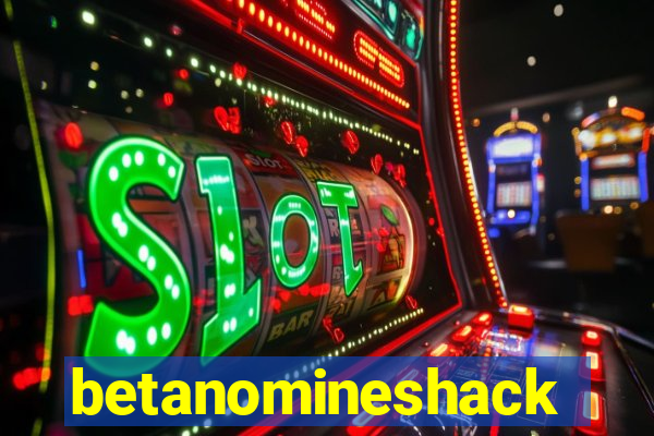 betanomineshack