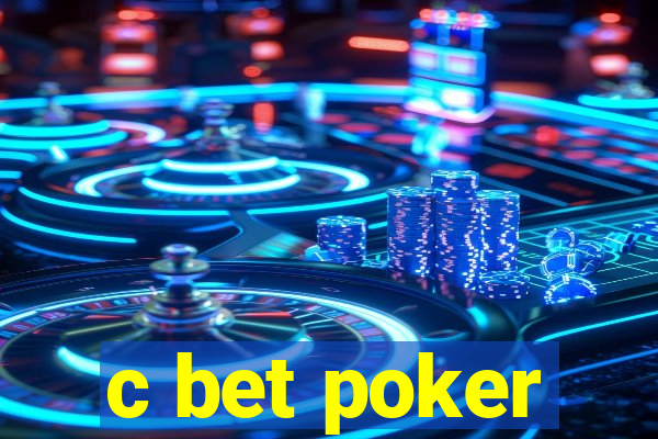 c bet poker