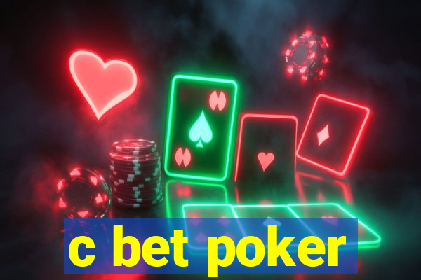 c bet poker