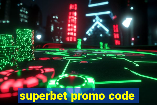 superbet promo code