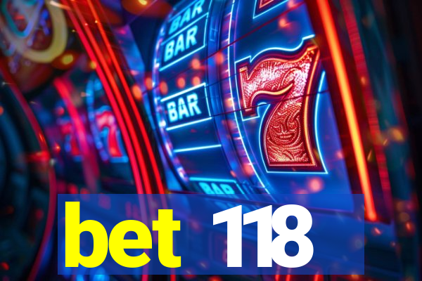 bet 118