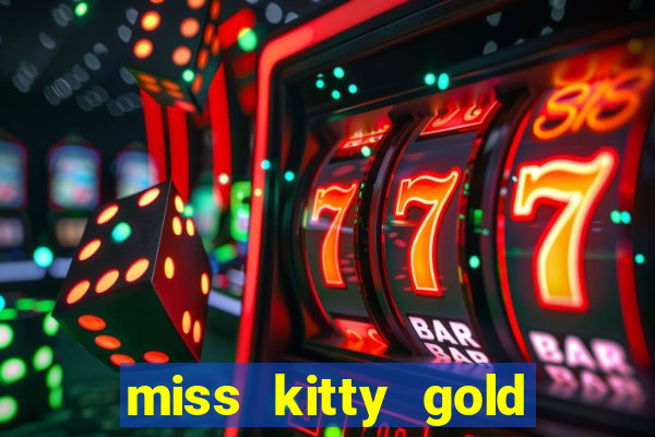 miss kitty gold slot machine