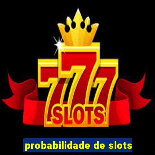 probabilidade de slots