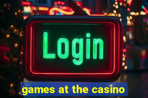 games at the casino