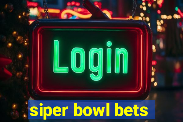 siper bowl bets