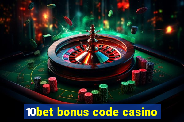 10bet bonus code casino