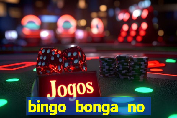 bingo bonga no deposit bonus codes