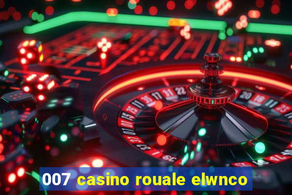 007 casino rouale elwnco