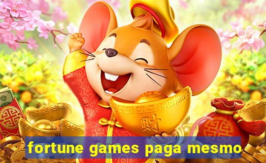 fortune games paga mesmo