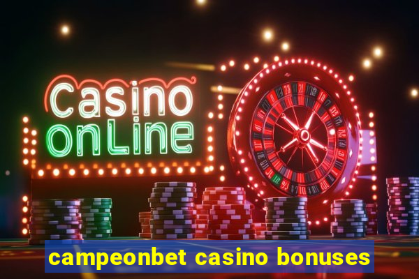 campeonbet casino bonuses