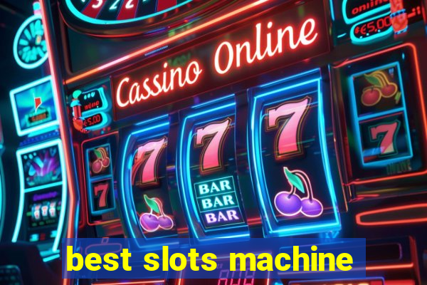 best slots machine