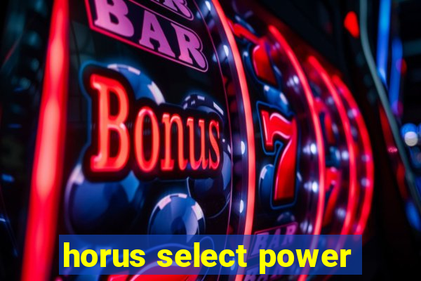 horus select power