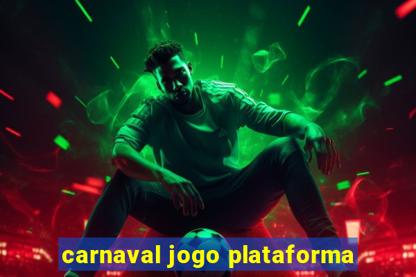 carnaval jogo plataforma