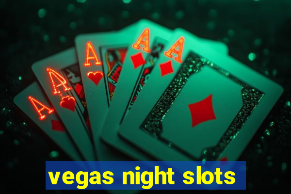 vegas night slots