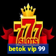 betok vip 99