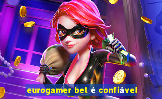 eurogamer bet é confiável