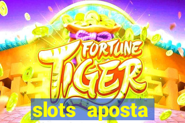 slots aposta mínima 1 centavo