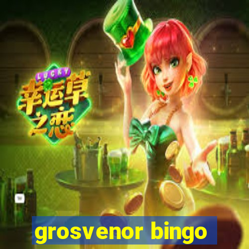 grosvenor bingo