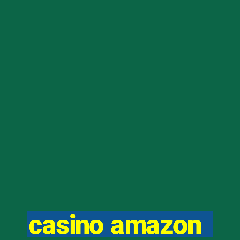 casino amazon