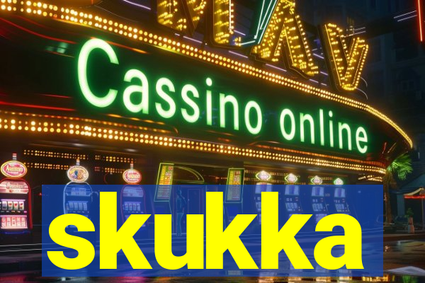 skukka