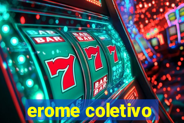 erome coletivo