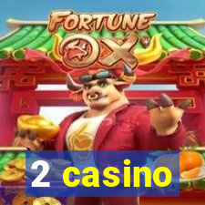 2 casino