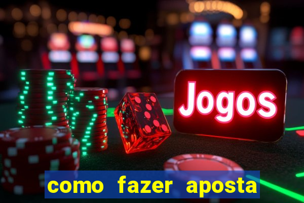 como fazer aposta multipla estrela bet