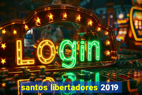 santos libertadores 2019