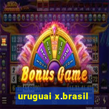 uruguai x.brasil