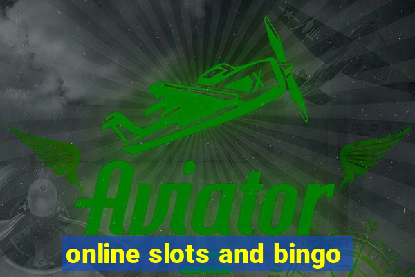 online slots and bingo